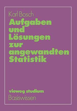 Aufgaben und Lösungen zur angewandten Statistik de Karl Bosch