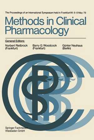 Methods in Clinical Pharmacology: The proceedings of an International Symposium held in Frankfurt/M. 6–8 May 79 de Norbert Rietbrock