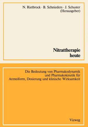 Nitrattherapie heute: Die Bedeutung von Pharmakodynamik und Pharmakokinetik für Arzneiform, Dosierung und klinische Wirksamkeit de Norbert Rietbrock