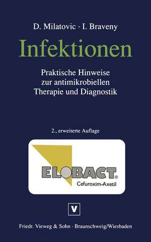 Infektionen: Praktische Hinweise zur antimikrobiellen Therapie und Diagnostik de Danica Milatovic