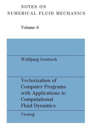 Vectorization of Computer Programs with Applications to Computational Fluid Dynamics de Wolfgang Gentzsch