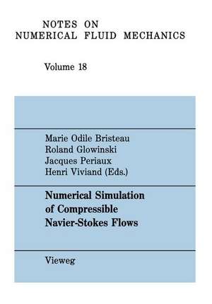 Numerical Simulation of Compressible Navier-Stokes Flows: A GAMM Workshop de Marie Odile Bristeau