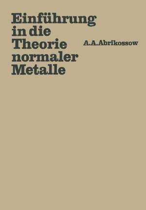 Einführung in die Theorie normaler Metalle: Autorisierte Übersetzung de Aleksej A. Abrikossow