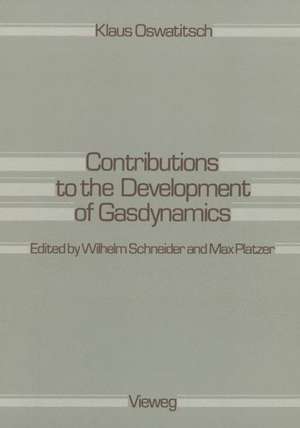 Contributions to the Development of Gasdynamics: Selected Papers, Translated on the Occasion of K. Oswatitsch’s 70th Birthday de Klaus Oswatitsch