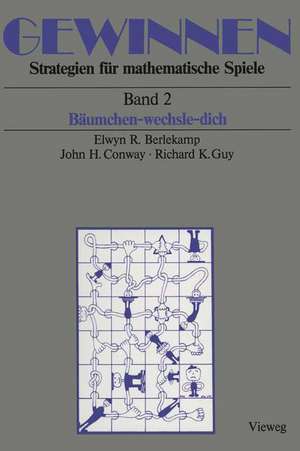 Gewinnen Strategien für mathematische Spiele: Band 2 Bäumchen-wechsle-dich de Elwyn R. Berlekamp