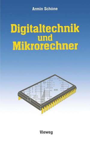 Digitaltechnik und Mikrorechner de Armin Schöne