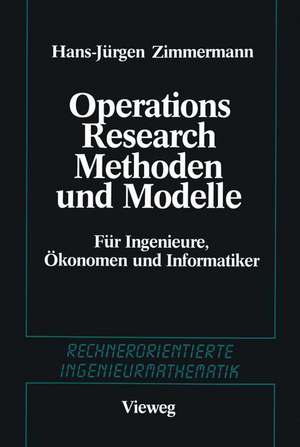 Methoden und Modelle des Operations Research: Für Ingenieure, Ökonomen und Informatiker de Hans-Jürgen Zimmermann