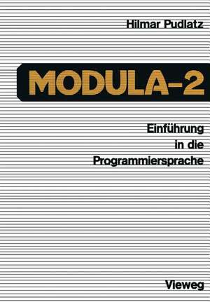 Einführung in die Programmiersprache Modula-2 de Hilmar Pudlatz