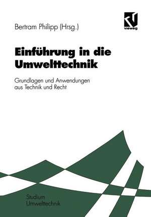 Einführung in die Umwelttechnik: Grundlagen und Anwendungen aus Technik und Recht de Philipp Bertram