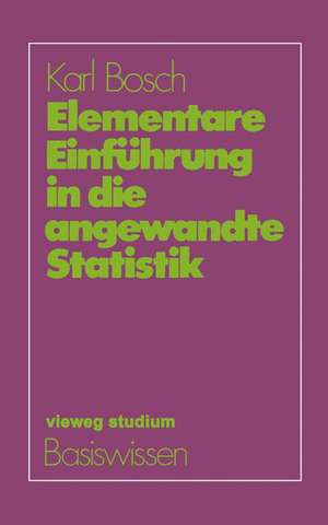 Elementare Einführung in die angewandte Statistik de Karl Bosch