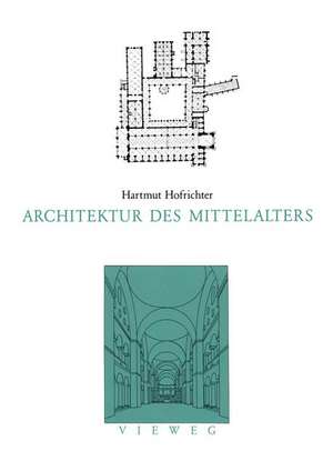 Architektur des Mittelalters de Harmut Hofrichter