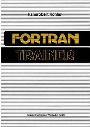 FORTRAN-Trainer de Hansrobert Kohler