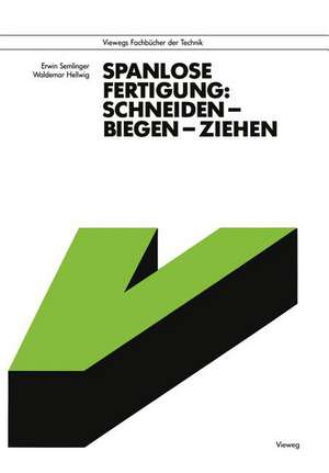 Spanlose Fertigung: Schneiden — Biegen — Ziehen de Erwin Semlinger