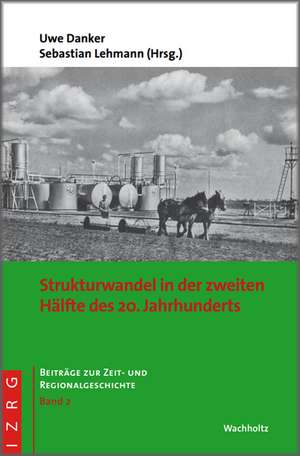 Strukturwandel in der zweiten Hälfte des 20. Jahrhunderts de Uwe Danker