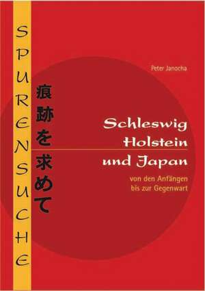 Spurensuche Schleswig Holstein und Japan de Peter Janocha