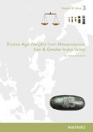 Bronze Age Weights from Mesopotamia, Iran & Greater Indus Valley de Enrico Ascalone