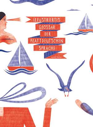 Illustriertes Glossar der Plattdeutschen Sprache de Anne Baier