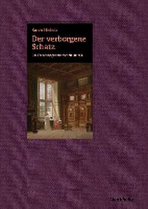 Der verborgene Schatz. Das Fredenhagenzimmer zu Lübeck de Karen Michels