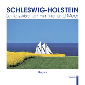 Schleswig-Holstein - Land zwischen Himmel und Meer