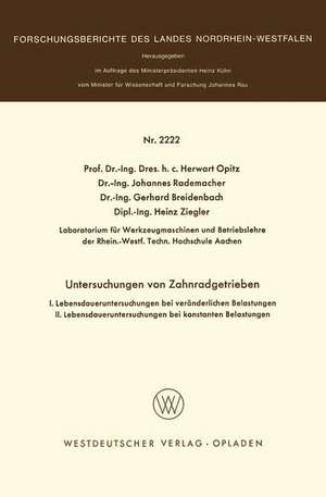 Untersuchungen an Zahnradgetrieben: I. Lebensdaueruntersuchungen bei veränderlichen Belastungen. II. Lebensdaueruntersuchungen unter konstanten Belastungen de Herwart Opitz