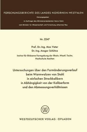 Untersuchungen über den Formänderungsverlauf beim Warmwalzen von Stahl in einfachen Streckkalibern in Abhängigkeit von der Kaliberform und den Abmessungsverhältnissen de Max Vater