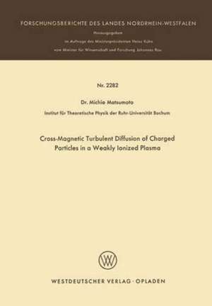 Cross-Magnetic Turbulent Diffusion of Charged Particles in a Weakly Ionized Plasma de Michio Matsumoto