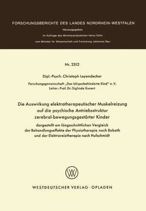 Die Auswirkung elektrotherapeutischer Muskelreizung auf die psychische Antriebsstruktur zerebral-bewegungsgestörter Kinder: dargestellt am längsschnittlichen Vergleich der Behandlungseffekte der Physiotherapie nach Bobath und der Elektroreiztherapie nach Hufschmidt de Christoph Leyendecker