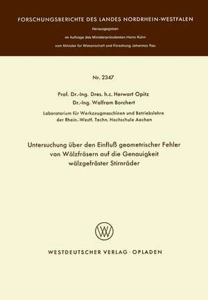 Untersuchung über den Einfluß geometrischer Fehler von Wälzfräsern auf die Genauigkeit wälzgefräster Stirnräder de Herwart Opitz