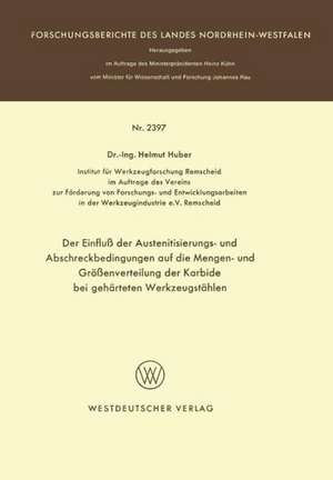 Der Einfluß der Austenitisierungs- und Abschreckbedingungen auf die Mengen- und Größenverteilung der Karbide bei gehärteten Werkzeugstählen de Helmut Huber