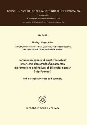 Formänderungen und Bruch von Schluff unter schmalen Streifenfundamenten: Deformations and Failure of Silt under narrow Strip Footings de Jürgen Altes