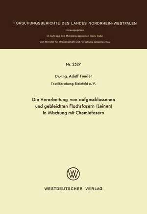 Die Verarbeitung von aufgeschlossenen und gebleichten Flachsfasern (Leinen) in Mischung mit Chemiefasern de Adolf Funder