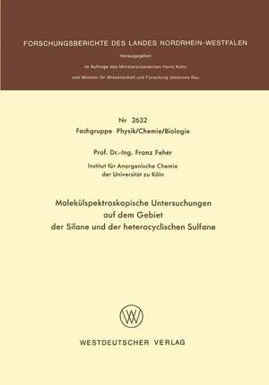 Molekülspektroskopische Untersuchungen auf dem Gebiet der Silane und der heterocyclischen Sulfane de Franz Fehér