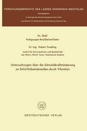 Untersuchungen über die Schneidkraftminderung an Schürfkübelschneiden durch Vibration de Hubert Frenking