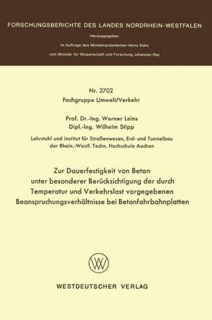 Zur Dauerfestigkeit von Beton unter besonderer Berücksichtigung der durch Temperatur und Verkehrslast vorgegebenen Beanspruchungsverhältnisse bei Betonfahrbahnplatten de Werner Leins