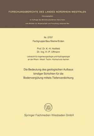 Die Bedeutung des geologischen Aufbaus bindiger Schichten für die Bodenvergütung mittels Tiefenverdichtung de Karl-Heinrich Heitfeld