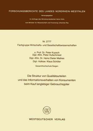 Die Struktur von Qualitätsurteilen und das Informationsverhalten von Konsumenten beim Kauf langlebiger Gebrauchsgüter de Peter Kupsch