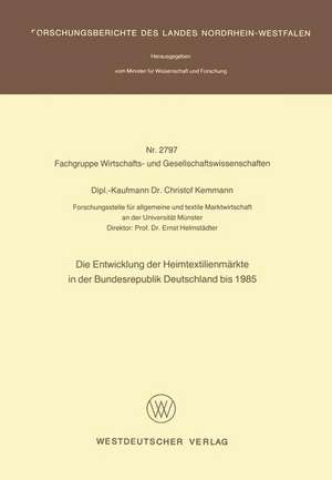 Die Entwicklung der Heimtextilienmärkte in der Bundesrepublik Deutschland bis 1985 de Christof Kemmann