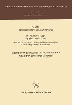 Eigenspannungsmessungen an Kreissägeblättern mit elektromagnetischen Verfahren de Helmut Huber