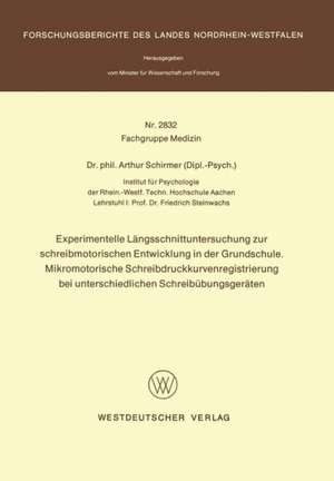 Experimentelle Längsschnittuntersuchung zur schreibmotorischen Entwicklung in der Grundschule. Mikromotorische Schreibdruckkurvenregistrierung bei unterschiedlichen Schreibübungsgeräten de Arthur Schirmer