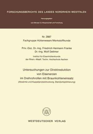 Untersuchungen zur Direktreduktion von Eisenerzen im Drehrohrofen mit Braunkohleneinsatz: Abwärme und Kuppelproduktnutzung, Standortoptimierung de Friedrich Hermann Franke