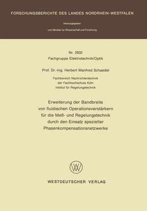 Erweiterung der Bandbreite von fluidischen Operationsverstärkern für die Meß- und Regelungstechnik durch den Einsatz spezieller Phasenkompensationsnetzwerke de Herbert M. Schaedel