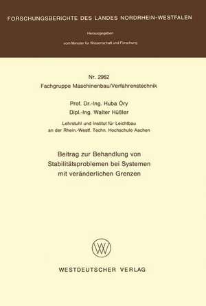 Beitrag zur Behandlung von Stabilitätsproblemen bei Systemen mit veränderlichen Grenzen de Huba Öry