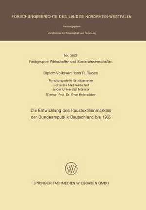 Die Entwicklung des Haustextilienmarktes der Bundesrepublik Deutschland bis 1985 de Diplom-Volkswirt Hans R. Tieben