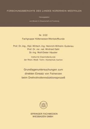 Grundlagenuntersuchungen zum direkten Einsatz von Feinerzen beim Drehrohrofenreduktionsprozeß de Heinrich-Wilhelm Gudenau