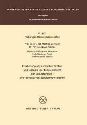 Erarbeitung physikalischer Größen und Gesetze im Physikunterricht der Sekundarstufe I unter Einsatz von Schülerexperimenten de Manfred Bormann