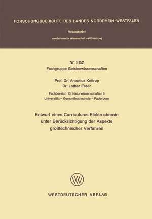 Entwurf eines Curriculums Elektrochemie unter Berücksichtigung der Aspekte großtechnischer Verfahren de Antonius Kettrup