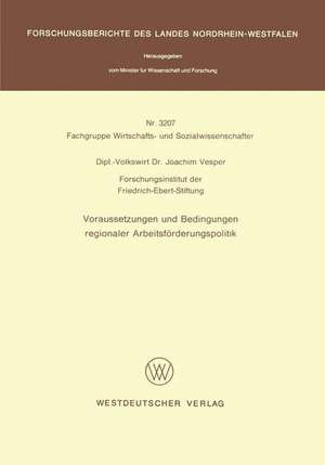 Voraussetzungen und Bedingungen regionaler Arbeitsförderungspolitik de Joachim Vesper