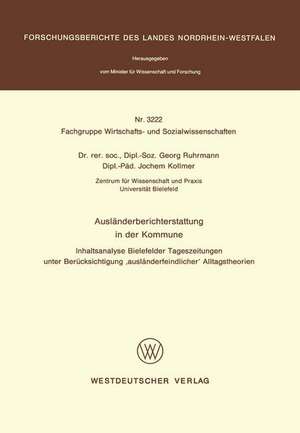 Ausländerberichterstattung in der Kommune: Inhaltsanalyse Bielefelder Tageszeitungen unter Berücksichtigung ‘ausländerfeindlicher’ Alltagstheorien de Georg Ruhrmann