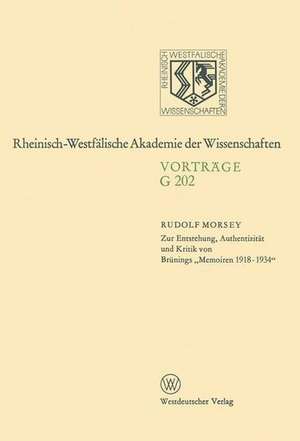 Zur Entstehung, Authentizität und Kritik von Brünings „Memoiren 1918–1934“: 201. Sitzung am 19. Februar 1975 in Düsseldorf de Rudolf Morsey