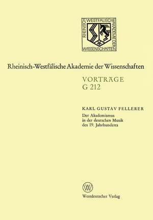 Der Akademismus in der deutschen Musik des 19. Jahrhunderts: 209. Sitzung am 21. Januar 1976 in Düsseldorf de Karl Gustav Fellerer